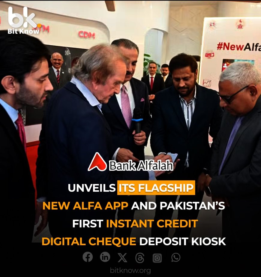 Bank Alfalah Unveils Its Flagship New Alfa App and Pakistan’s First Instant Credit Digital Cheque Deposit Kiosk