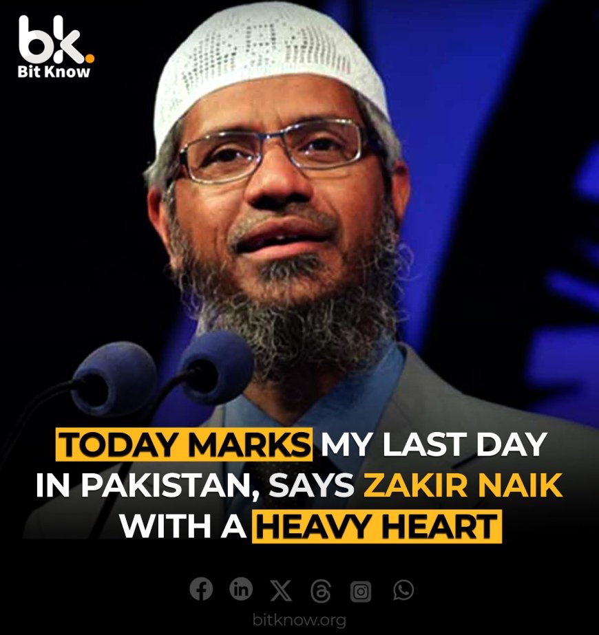 Today Marks My Last Day in Pakistan,’ Says Zakir Naik with a Heavy Heart