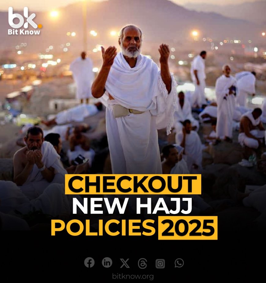 Checkout New Hajj Policies 2025