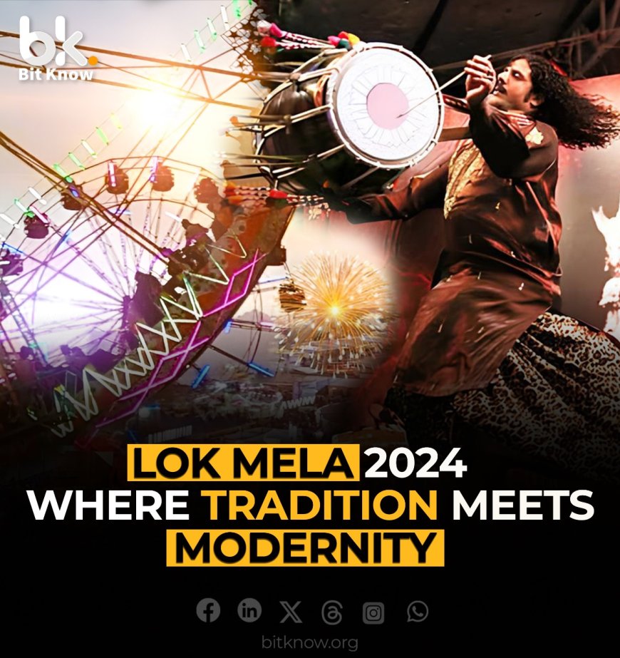 Lok Mela 2024: Where Tradition Meets Modernity