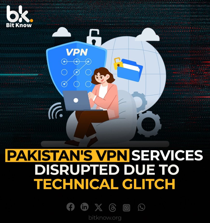 Pakistan's VPN Services Disrupted Due to Technical Glitch