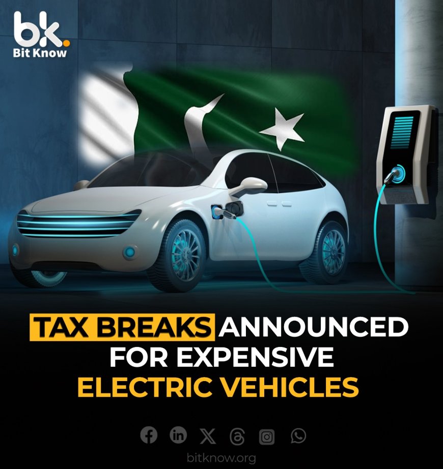 Tax Breaks Announced for Expensive Electric Vehicles