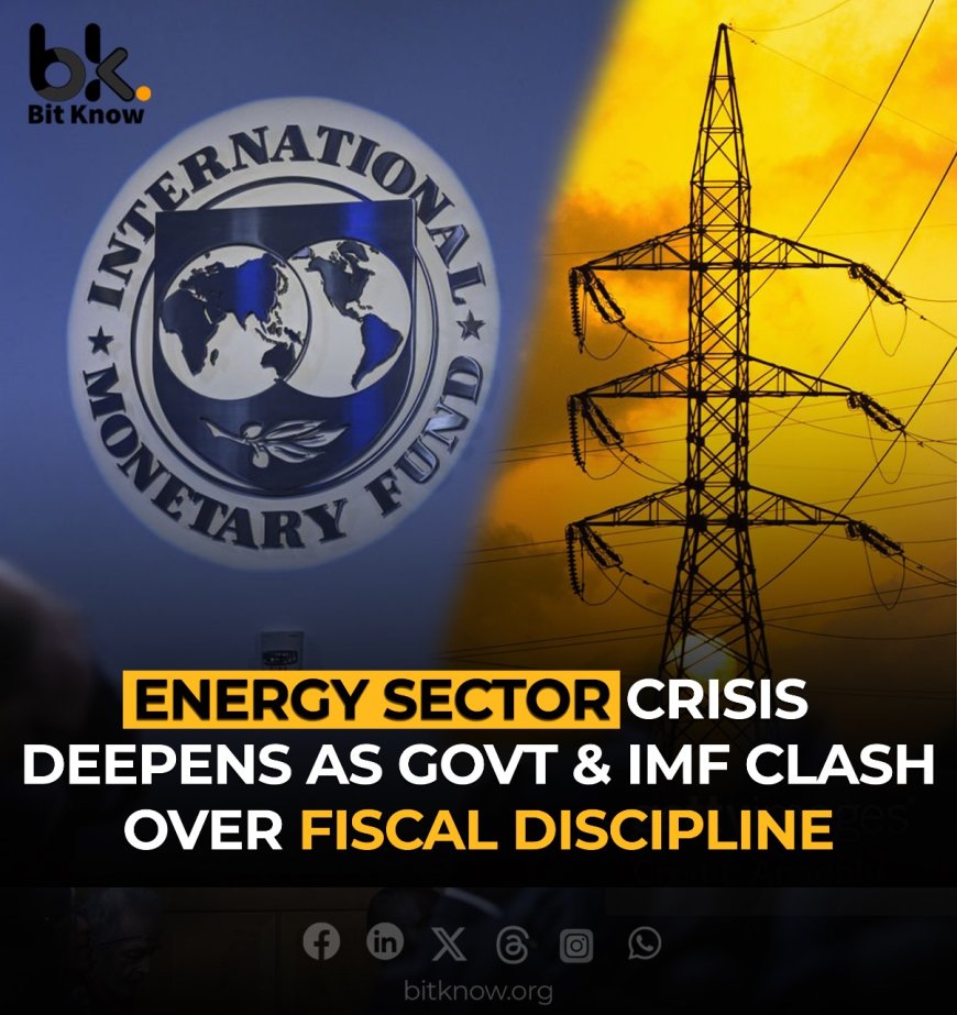 Energy Sector in Crisis, Govt, IMF at Odds