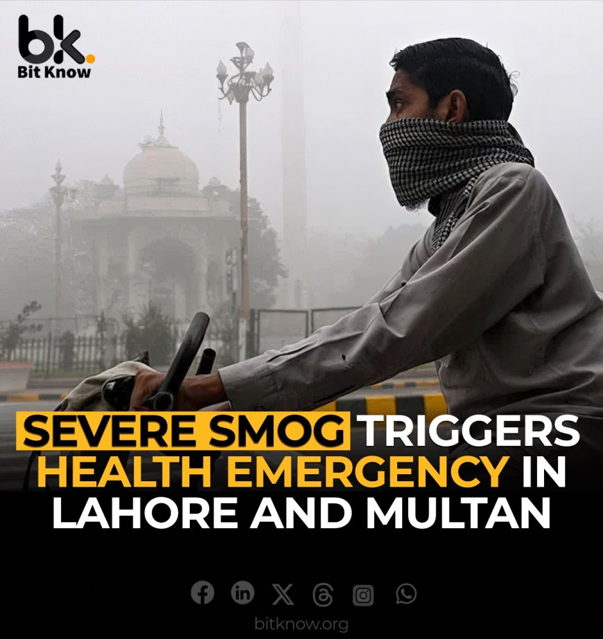 Severe Smog Triggers Health Emergency in Lahore and Multan