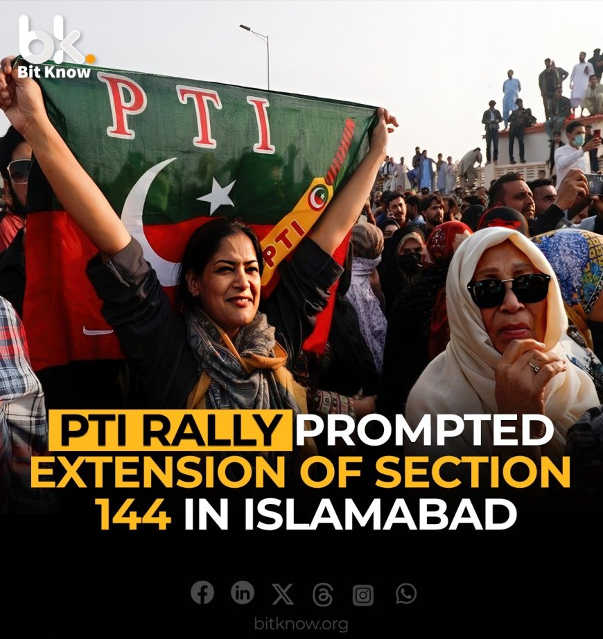 PTI Rally Prompted Extension of Section 144 in Islamabad