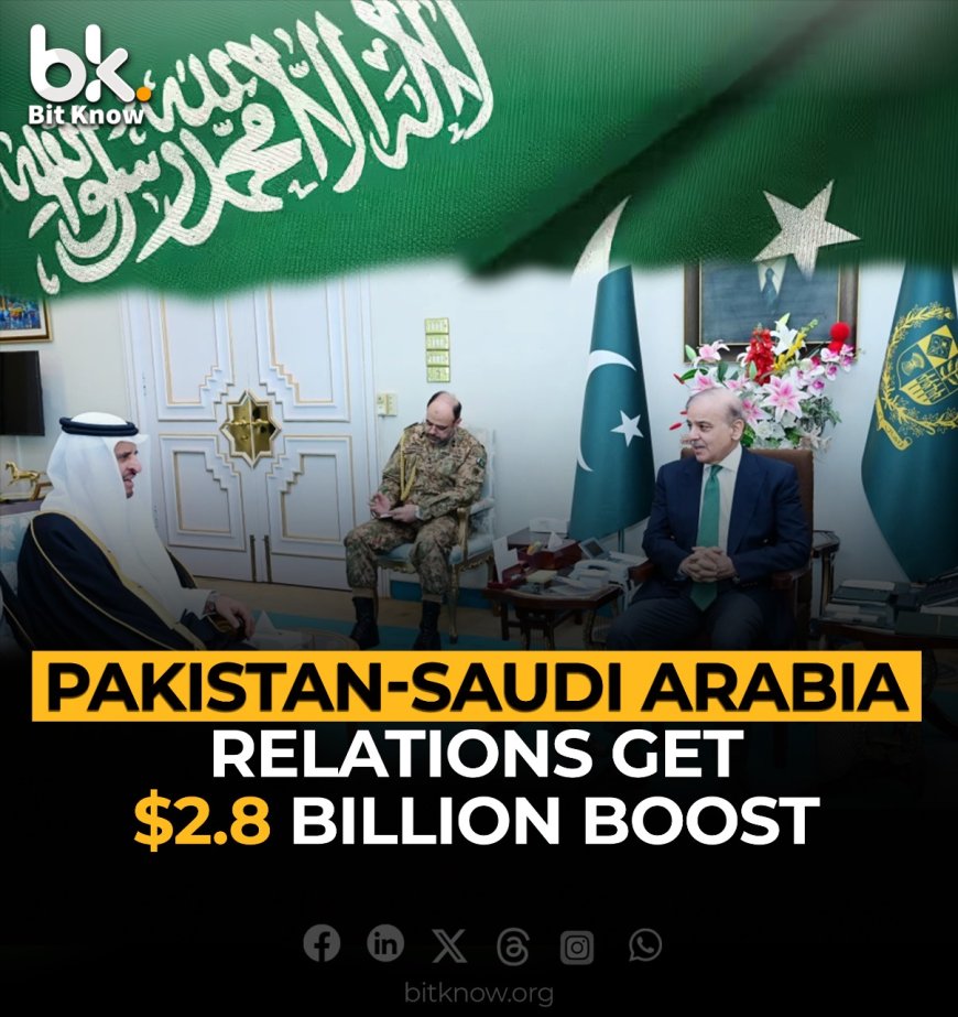 Pakistan-Saudi Arabia Relations Get $2.8 Billion Boost