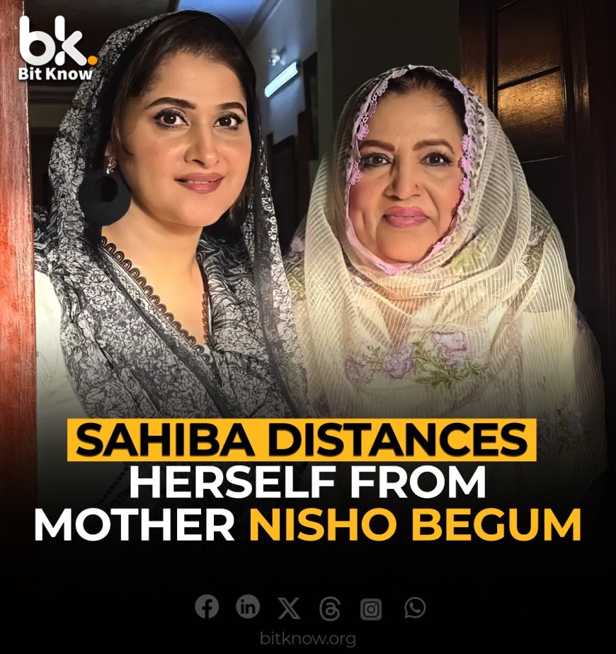 Sahiba's Distances Herself from Mother Nisho