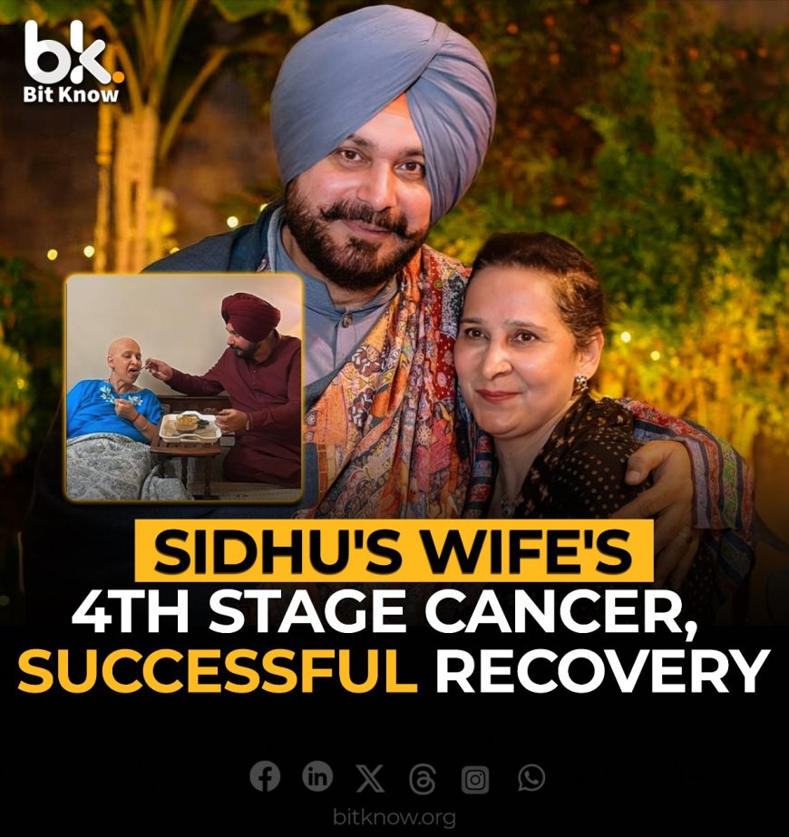 Sidhu's Wife's Cancer Recovery Successful