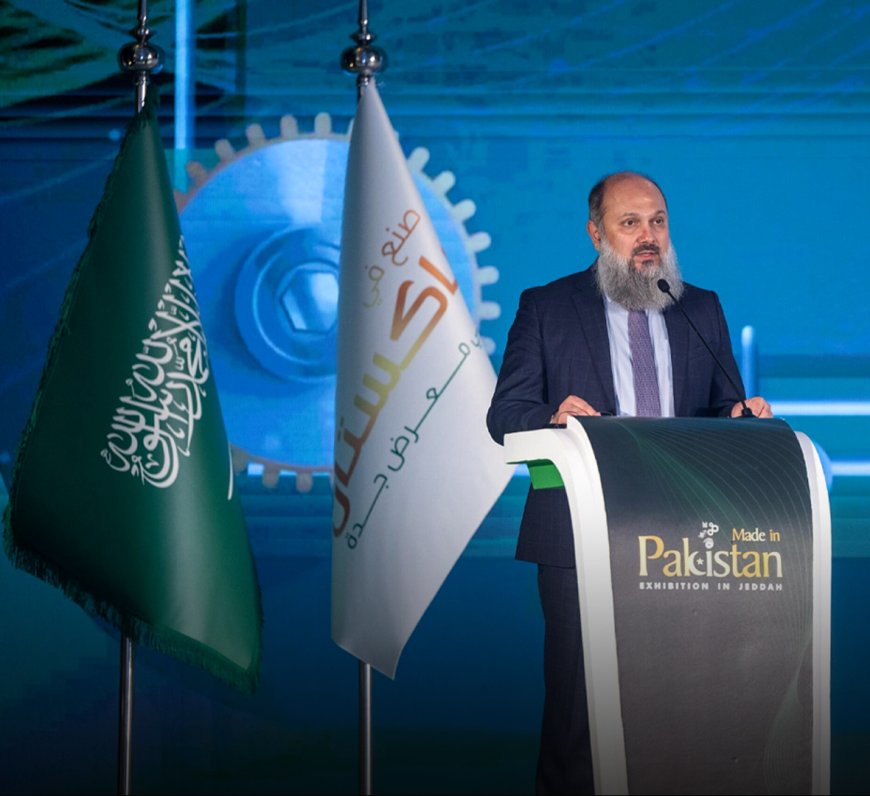 Pakistan Hosts First-Ever ‘Made in Pakistan’ Expo in Jeddah, Showcasing 137 Companies